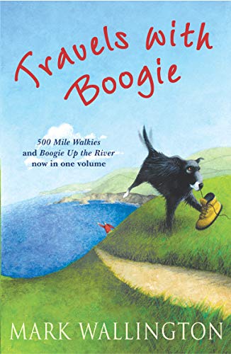 Travels With Boogie: 500 Mile Walkies and Boogie Up the River in One Volume von Arrow